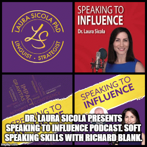 Dr.-Laura-Sicola-presents-Speaking-to-Influence-Podcast.-Soft-speaking-skills-with-Richard-Blank.c64916717176df9a.gif